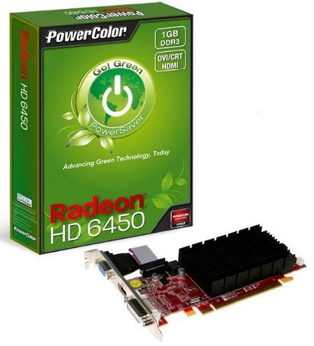   Radeon HD 6670, HD 6570  HD 6450   PowerColor